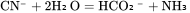 \rm{CN⁻+2H₂O=HCO₂⁻+NH₃}