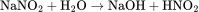 \rm NaNO_{2}+H_{2}O\rightarrow NaOH+HNO_{2}