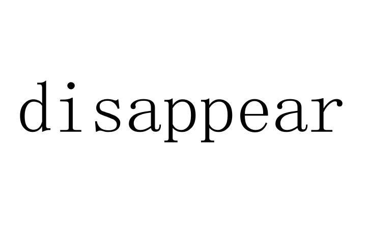 disappear