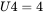 U4=4