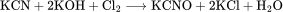 \rm{}KCN+2KOH+Cl_2\longrightarrow KCNO+2KCl+H_2O