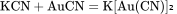 \rm{KCN+AuCN=K[Au(CN)]₂}