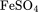 \rm{FeSO_4}