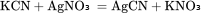 \rm{KCN+AgNO₃=AgCN+KNO₃}