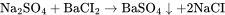 \rm Na_2SO_4+BaCI_2\xrightarrow{}BaSO_4\downarrow+2NaCI