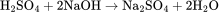 \rm H_2SO_4+2NaOH\rightarrow Na_2SO_4+2H_2O