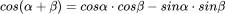 cos(α+β)=cosα·cosβ-sinα·sinβ

