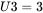 U3=3