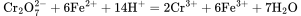 \rm{Cr_{2}O_{7}^{2-}+6Fe^{2+}+14H^{+}=2Cr^{3+}+6Fe^{3+}+7H_{2}O}