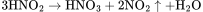 \rm 3HNO_{2}\rightarrow HNO_{3}+2NO_{2}\uparrow +H_{2}O