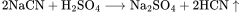 
\rm{}2NaCN+H_2SO_4\longrightarrow{}Na_2SO_4+2HCN\uparrow