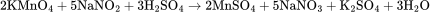 \rm 2KMnO_{4}+5NaNO_{2}+3H_{2}SO_{4}\rightarrow 2MnSO_{4}+5NaNO_{3}+K_{2}SO_{4}+3H_{2}O