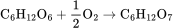 \rm{C_{6}H_{12}O_{6}+\frac{1}{2}O_{2}\rightarrow C_{6}H_{12}O_{7}}